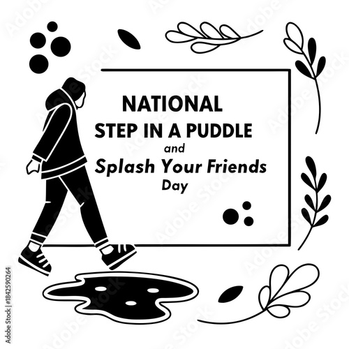 NATIONAL STEP IN A PUDDLE AND SPLASH YOUR FRIENDS DAY vector illustration 
