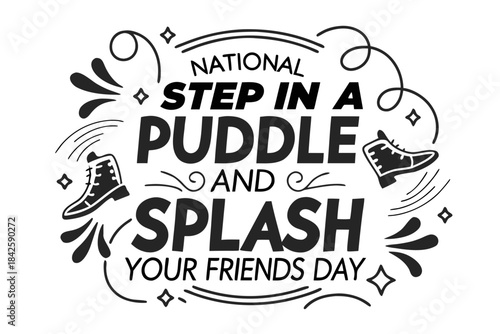 NATIONAL STEP IN A PUDDLE AND SPLASH YOUR FRIENDS DAY vector illustration isolated on white background
