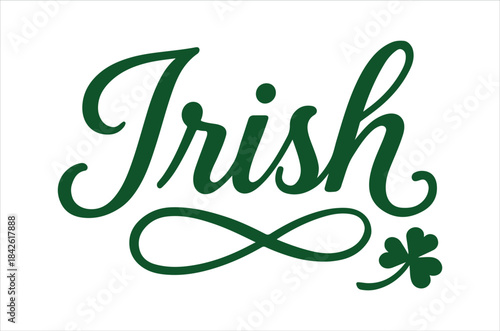 Elegant green calligraphy spelling irish with a delicate flourish and a four leaf clover illustration