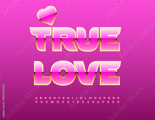 Vector Glamorous Card True Love with Decorative Heart. Lavish Pink and Golden Font. Trendy set of Elegant Alphabet Letters and Numbers.