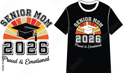 Senior Mom 2026 Proud and Emotional T-Shirt Design with Graduation Cap and Retro Sunset Background