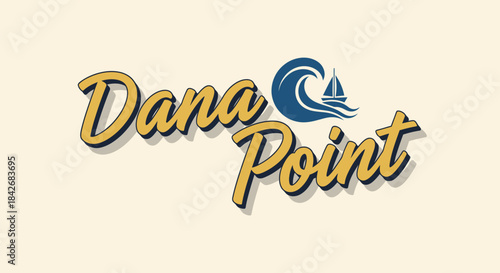 A retro-style logo for Dana Point featuring golden script text and a blue wave with a sailboat.