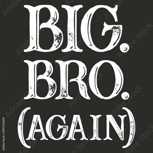 Big bro again promoted to big bro tshirt design shirt for big brother tee shirt design declaration new child