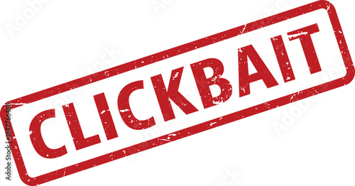 Distressed Red Clickbait Rubber Stamp on White Background Misleading Online Content Concept