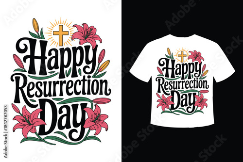 A joyful happy resurrection day t-shirt design featuring easter lilies and a cross