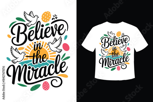 Believe in the miracle inspirational t-shirt design with doves and easter eggs