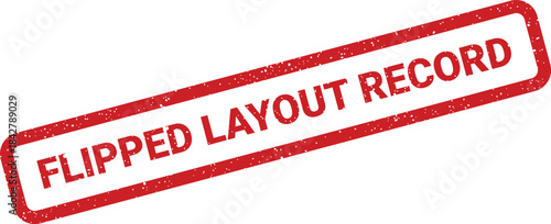 A bold textured rectangular stamp with the phrase FLIPPED LAYOUT RECORD inside a distressed border