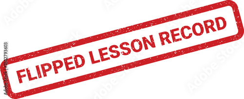 A grunge style textured stamp displaying the educational phrase FLIPPED LESSON RECORD inside a rectangular frame