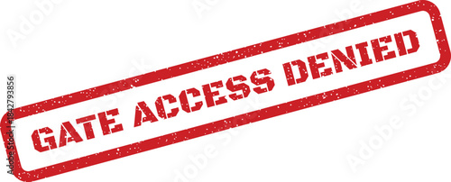 A prominent red rubber stamp with an aged distressed effect clearly states GATE ACCESS DENIED for security purposes
