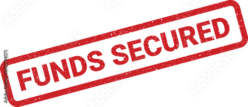 A rectangular grunge style rubber stamp indicating that financial funds are officially secured and available