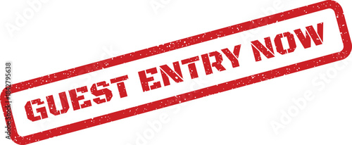 A red rectangular rubber stamp displaying the message GUEST ENTRY NOW featuring a speckled texture