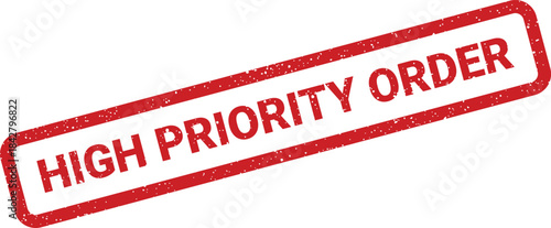 A textured red rectangular stamp displaying HIGH PRIORITY ORDER for urgent shipping and logistics management