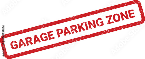 A textured red rubber stamp illustration features the clear instruction GARAGE PARKING ZONE for specific area designation
