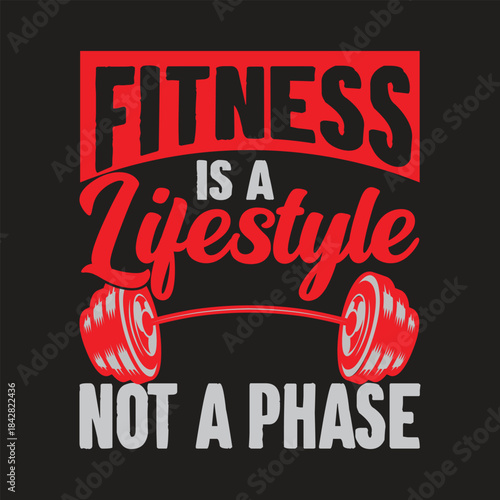 Bold red and white text on a black background declares 'Fitness is a Lifestyle Not a Phase' with barbell weights.