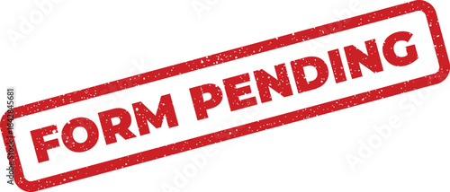 Classic red rubber stamp with a grunge texture displaying FORM PENDING for items awaiting action