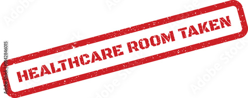 Distinctive red grungy stamp visual with Healthcare Room Taken message for hospital occupancy display