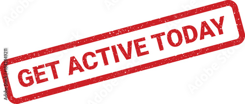 Distressed rectangular rubber stamp symbol with get active today text, encouraging participation and healthy lifestyle