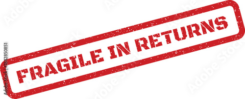 Distressed red rectangular stamp displaying FRAGILE IN RETURNS for managing delicate items in the return process