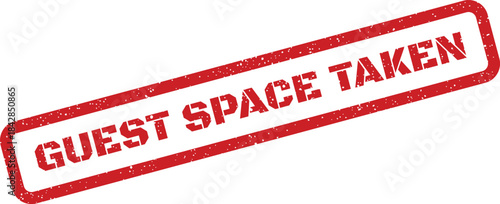 Distressed red rectangular stamp displaying GUEST SPACE TAKEN text, suitable for indicating occupancy in various settings