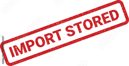 Distressed red rubber stamp graphic indicating imported items are officially stored in a facility