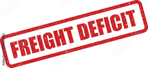 Distressed red rubber stamp graphic with FREIGHT DEFICIT text, signaling a shortage or financial imbalance