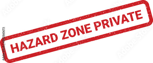 Distressed rubber seal vector graphic indicating a private hazard zone for authorized personnel only