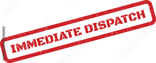 Distressed rubber stamp graphic displaying an immediate dispatch message for urgent shipment