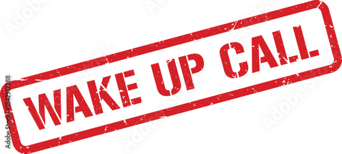 Red Wake Up Call Rubber Stamp Impression on White Background with Distressed Texture Isolated