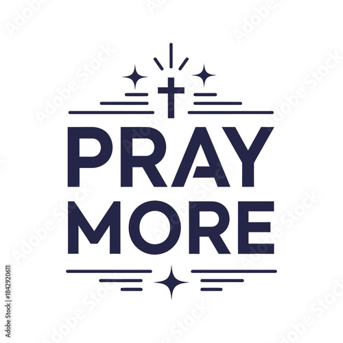 Pray more inspirational Christian typography design with cross icon, radiant light elements and modern flat vector style