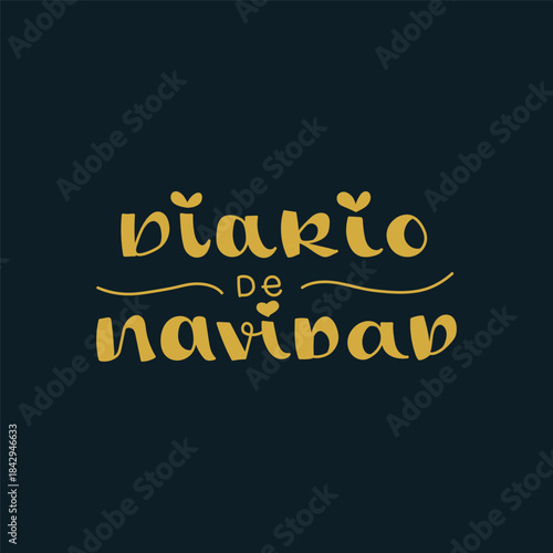 Christmas diary lettering. Hand drawn letters in Spanish: Diario de Navidad. Vector illustration, flat design