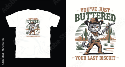 You've just buttered your last biscuit cowboy cat t-shirt design western style illustration
