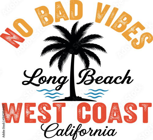 No Bad Vibes Long Beach California West Coast Palm Tree Graphic Tee Design