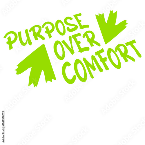 Purpose Over Comfort Motivation Mindset Growth