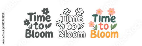 lettering icons three lettering compositions with text time to bloom one flat solid monochrome one thin black outline black and white one full color flat icon