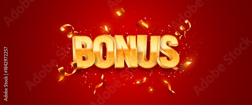 Golden 3d Bonus. Get Bonuses Celebration With Golden Glitter Text And Confetti On Red Background. Wins And Celebrations. Vector Illustration.