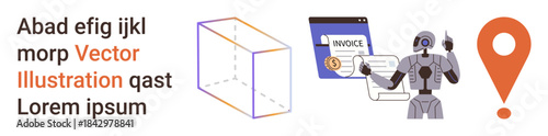 Robotic automation, invoice systems, navigation, technology, futuristic concepts, data management. Robot interacting with a financial document, 3D cube diagram map pin. Robotic automation