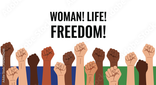 Powerful banner declaring "WOMAN! LIFE! FREEDOM!" above a diverse group of raised fists, symbolizing unity and empowerment for women's rights.