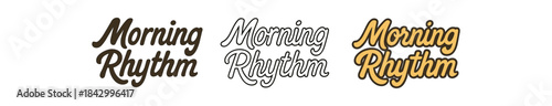 lettering icons three text only designs with phrase morning rhythm one flat solid monochrome one thin black outline black and white one full color flat icon