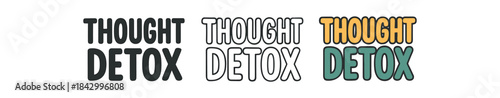 lettering icons three text only designs with phrase thought detox one flat solid monochrome one thin black outline black and white one full color flat icon