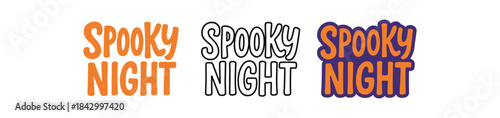 lettering icons three text only designs with phrase spooky night one flat solid monochrome one thin black outline black and white one full color flat icon