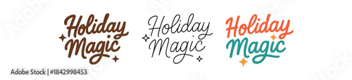 lettering icons three text only designs with phrase holiday magic one flat solid monochrome one thin black outline black and white one full color flat icon