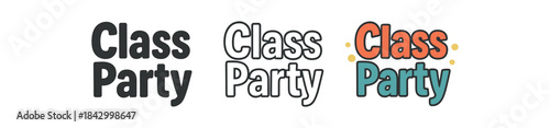 lettering icons three text only designs with phrase class party one flat solid monochrome one thin black outline black and white one full color flat icon