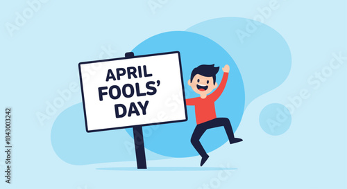 Playful illustration shows a joyful person celebrating a prank holiday beside a sign that reads April fools day with a big cheerful gesture.