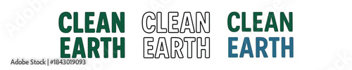 lettering icons three text only designs with phrase clean earth one flat solid monochrome one thin black outline black and white one full color flat icon