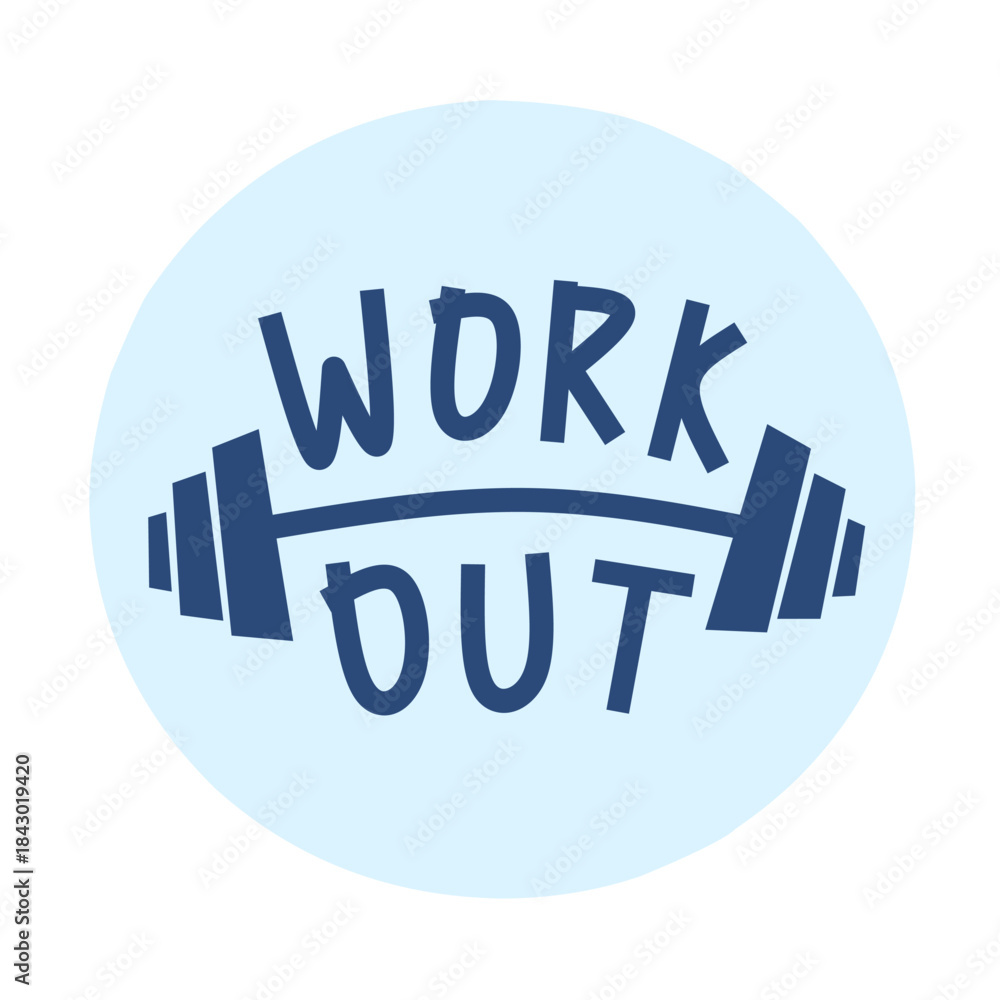 Fototapeta premium Playful hand-drawn illustration of bold blue “Work Out” lettering with a barbell integrated into the text inside a light blue circular background for fitness and motivation designs
