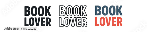 lettering icons three text only designs with phrase book lover one flat solid monochrome one thin black outline black and white one full color flat icon