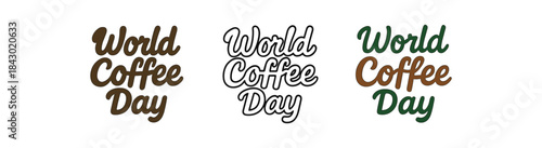 lettering icons three text only designs with phrase world coffee day one flat solid monochrome one thin black outline black and white one full color flat icon