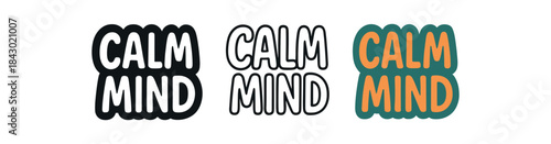 lettering icons three text only designs with phrase calm mind one flat solid monochrome one thin black outline black and white one full color flat icon