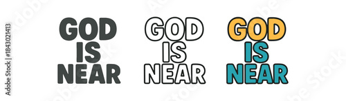 lettering icons three text only designs with phrase god is near one flat solid monochrome one thin black outline black and white one full color flat icon