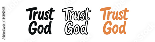 lettering icons three text only designs with phrase trust god one flat solid monochrome one thin black outline black and white one full color flat icon